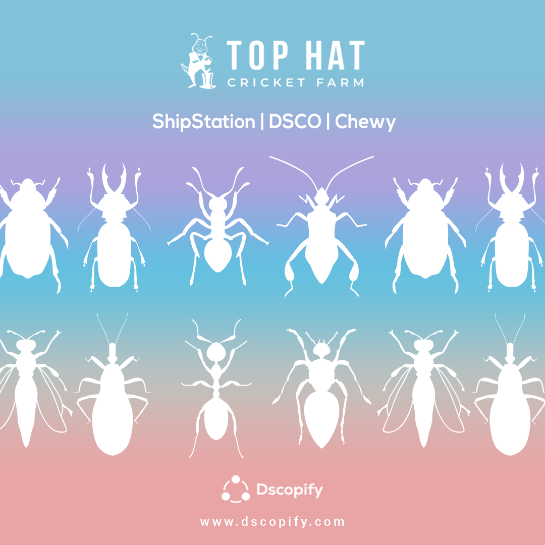 Top Hat Cricket Farm – ShipStation, DSCO, Chewy