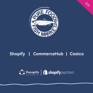 Pure Food Fish Market Shopify CommerceHub Costco Integration